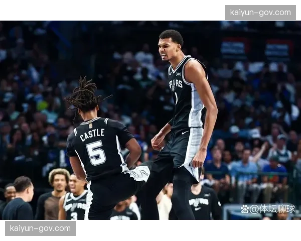 马刺防守体系联盟顶级 文班亚马护框能力改变对手策略